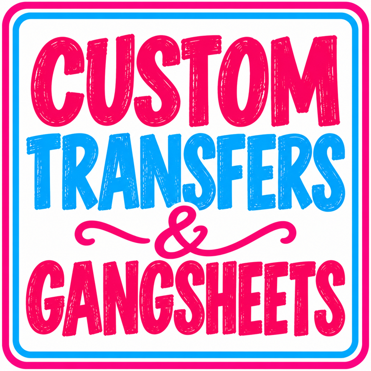 Custom Transfers & Gangsheets