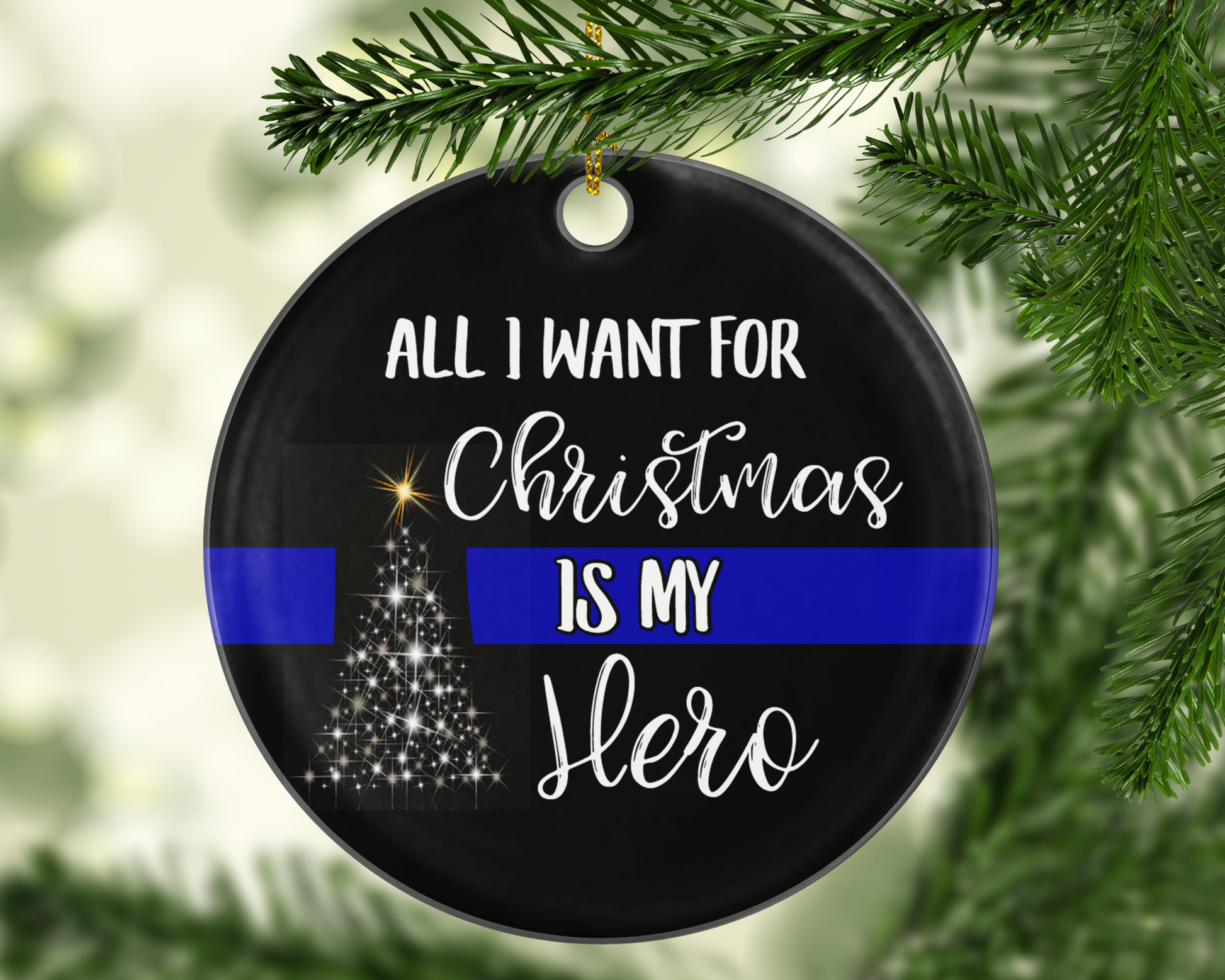 All I Want For Christmas Hero Thin Blue Line TBL Police - Shatterproof Acrylic Ornament  - - Endlessly Trendy Boutique