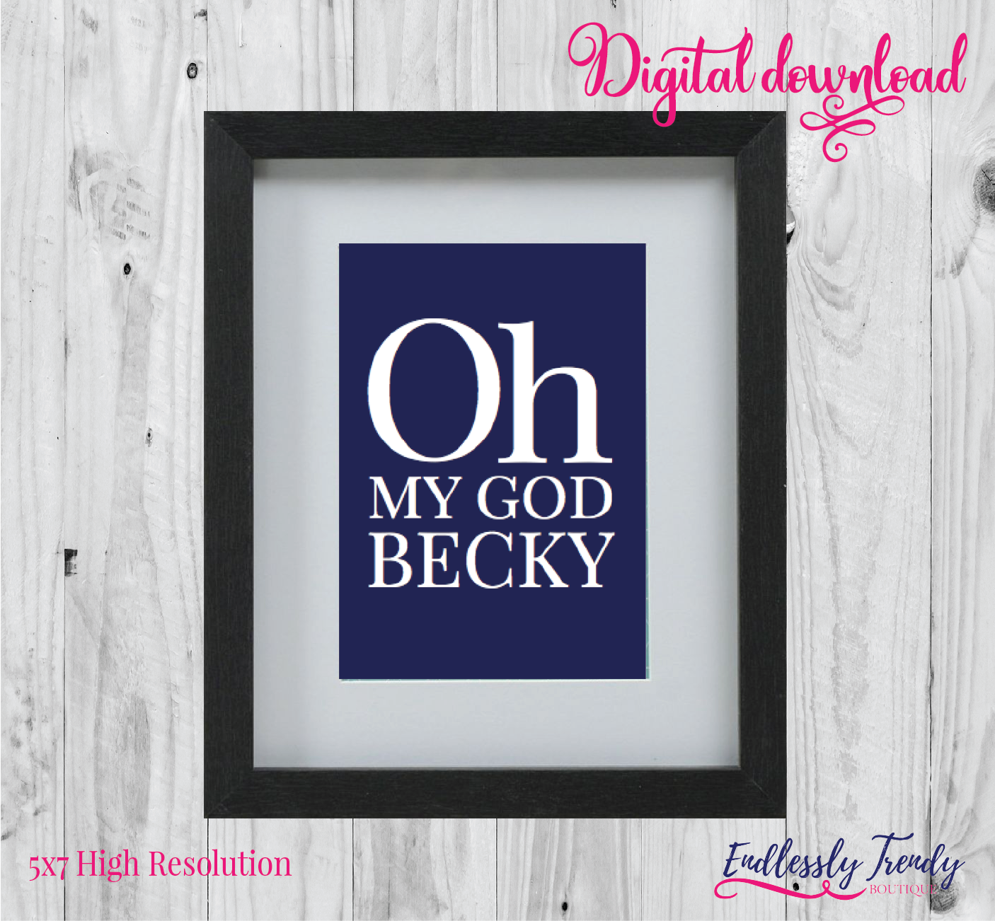 5" x 7" Oh My God Becky - Bathroom Humor Quote - Digital Download - Printable Digital File - - Endlessly Trendy Boutique