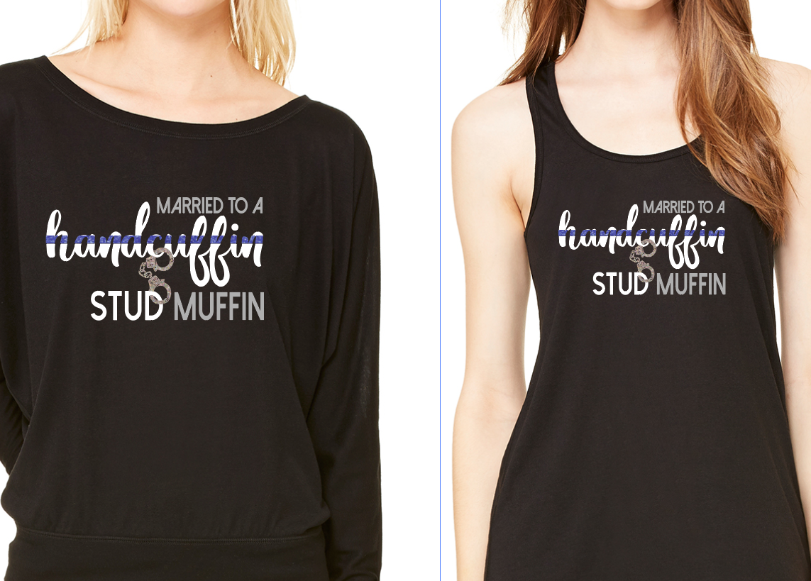 I Am Married to a Handcuffin Stud Muffin Police Thin Blue Line Shirt - - Endlessly Trendy Boutique