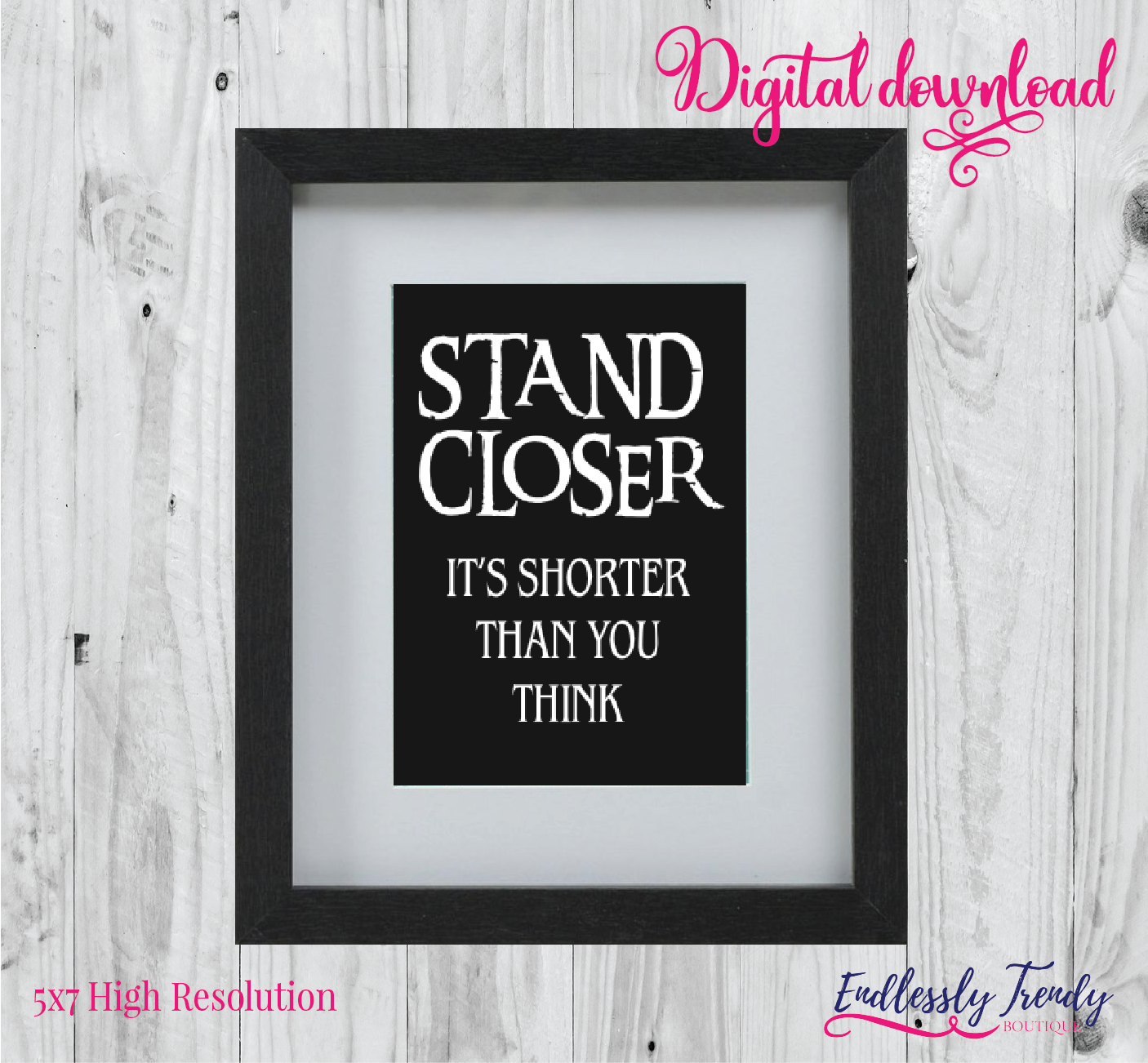 8" x 10" Stand Closer It's Shorter Than You Think - Bathroom Humor Quote - Digital Download - Printable Digital File - - Endlessly Trendy Boutique