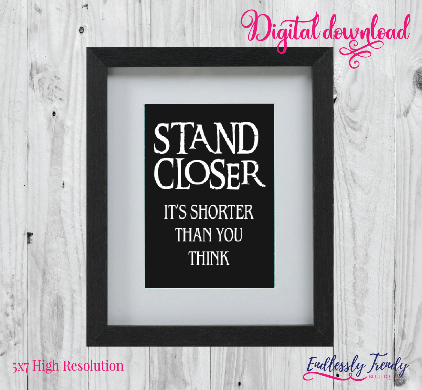 8" x 10" Stand Closer It's Shorter Than You Think - Bathroom Humor Quote - Digital Download - Printable Digital File -