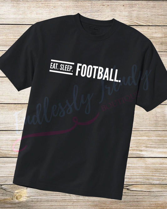 Eat. Sleep. Football. T-Shirt* - Endlessly Trendy Boutique