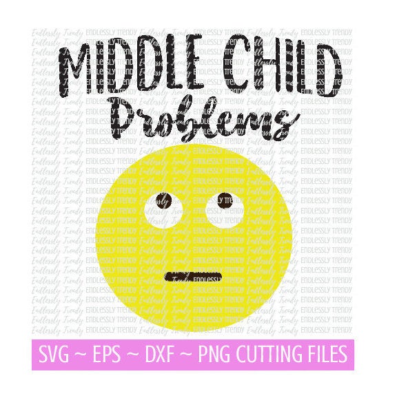 Middle Child Problems - SVG - - Endlessly Trendy Boutique