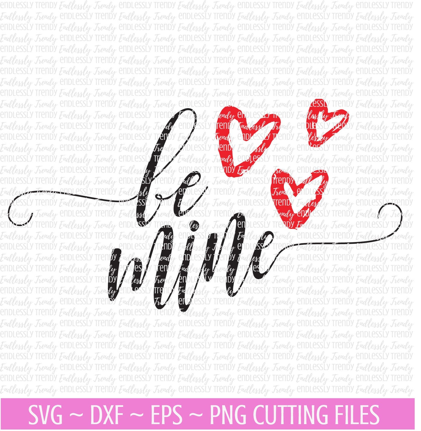 Be Mine Valentine's Day - SVG File - - Endlessly Trendy Boutique