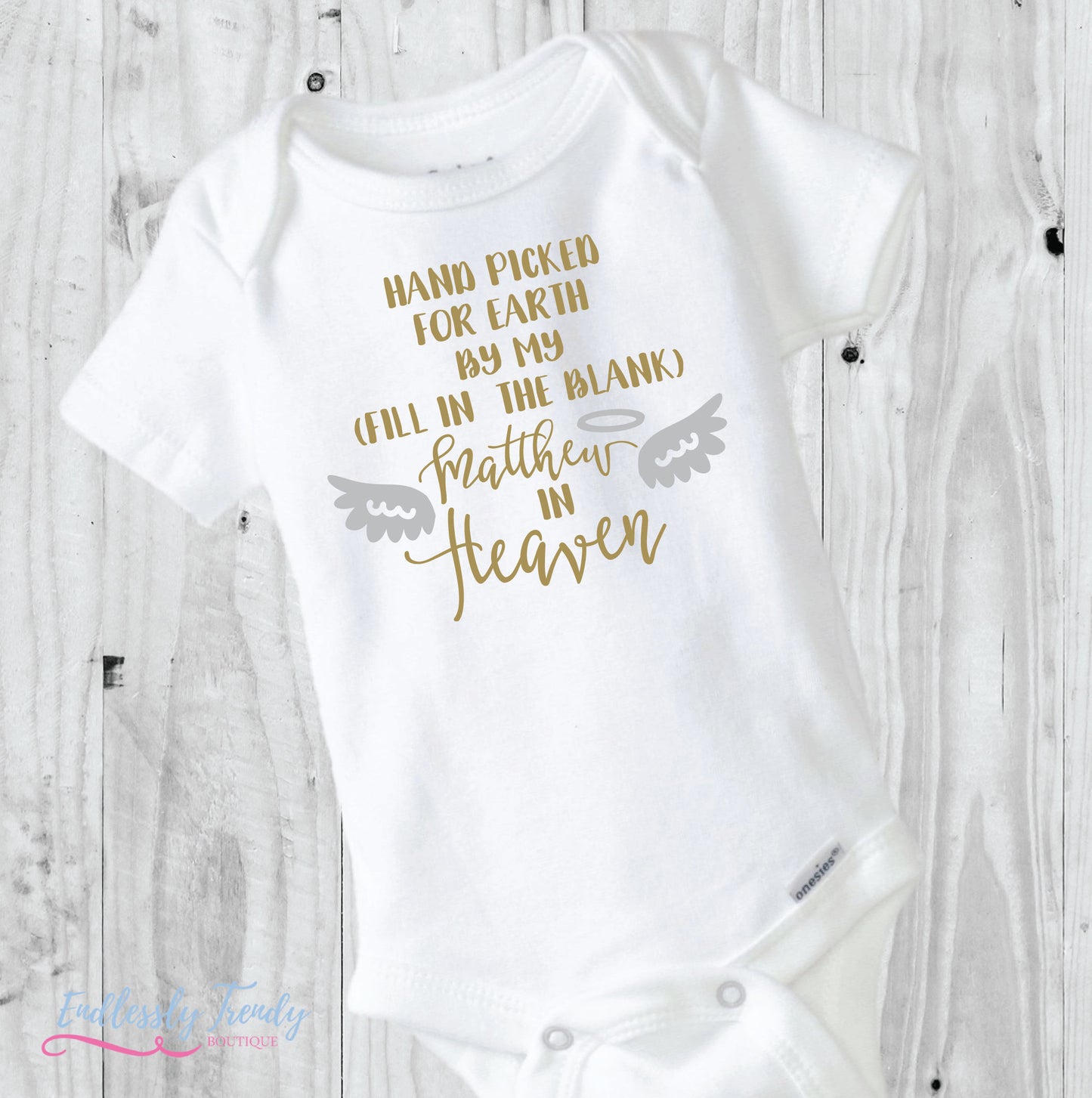Hand Picked for Earth by my {insert relationship and name here} in Heaven Onesie® - Memorial Onesie® - - Endlessly Trendy Boutique