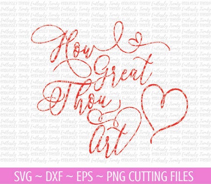 How Great Thou Art - SVG - - Endlessly Trendy Boutique