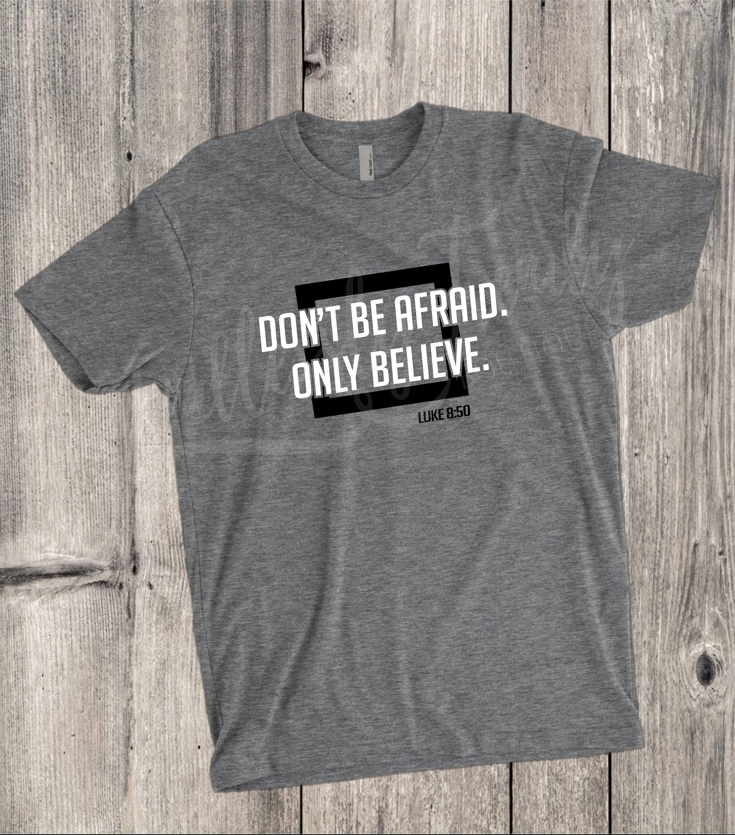 Don't Be Afraid Only Believe Tee - Luke 8:50 - - Endlessly Trendy Boutique